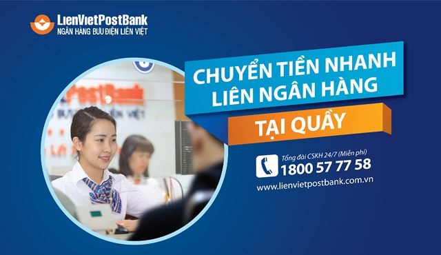 LienVietPostBank ra mắt dịch vụ chuyển tiền nhanh liên ngân hàng tại quầy
