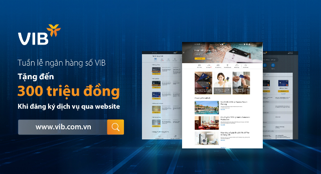 Ưu đãi lớn tại Tuần lễ ngân hàng số của VIB
