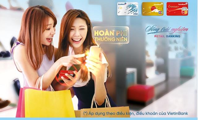 Ưu đãi hoàn phí thường niên cho chủ thẻ tín dụng quốc tế VietinBank