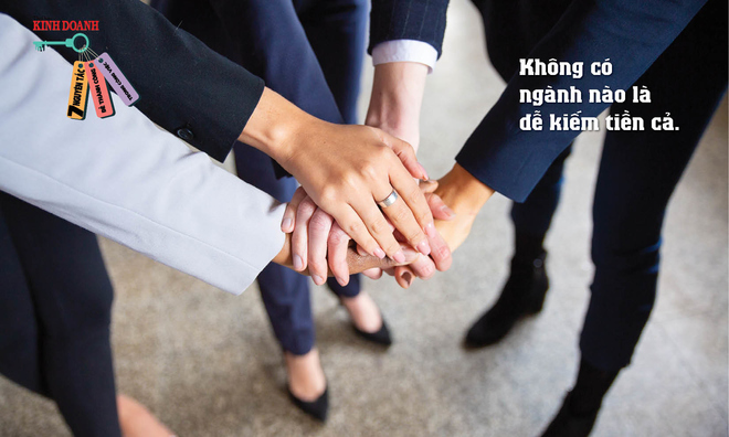 <p>
Nguyên tắc 3: Không có ngành nào là dễ kiếm tiền cả.</p>