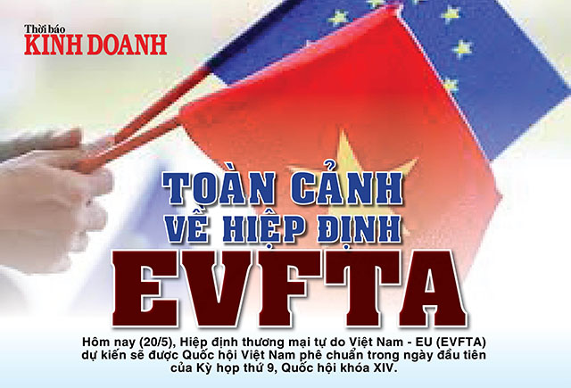 Hành trình tiến tới phê chuẩn Hiệp định EVFTA