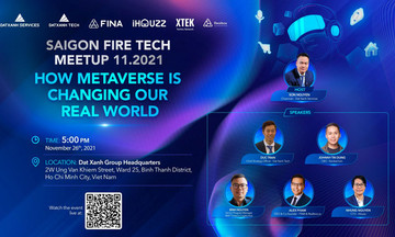Saigon FIRE Tech Meetup - sự kiện về Metaverse có quy mô lớn đầu tiên tại Việt Nam