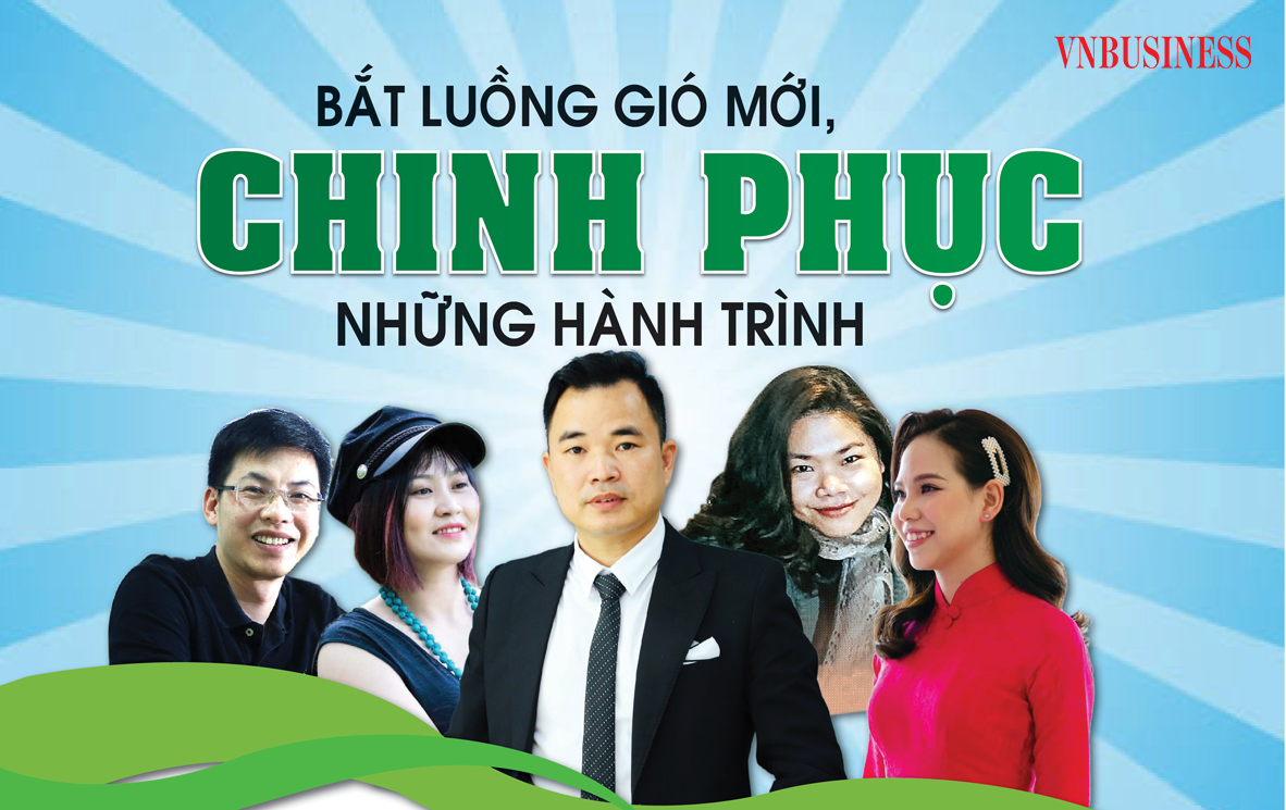 ‘Bắt’ luồng gió mới, chinh phục những hành trình mới