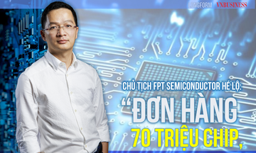 Chủ
tịch FPT Semiconductor hé lộ: ‘Đơn hàng 70 triệu chip, tiếp nối giấc mơ bán dẫn của người Việt’