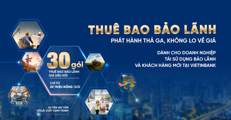 Doanh nghiệp được 'hời' với 30 gói thuê bao bảo lãnh từ VietinBank