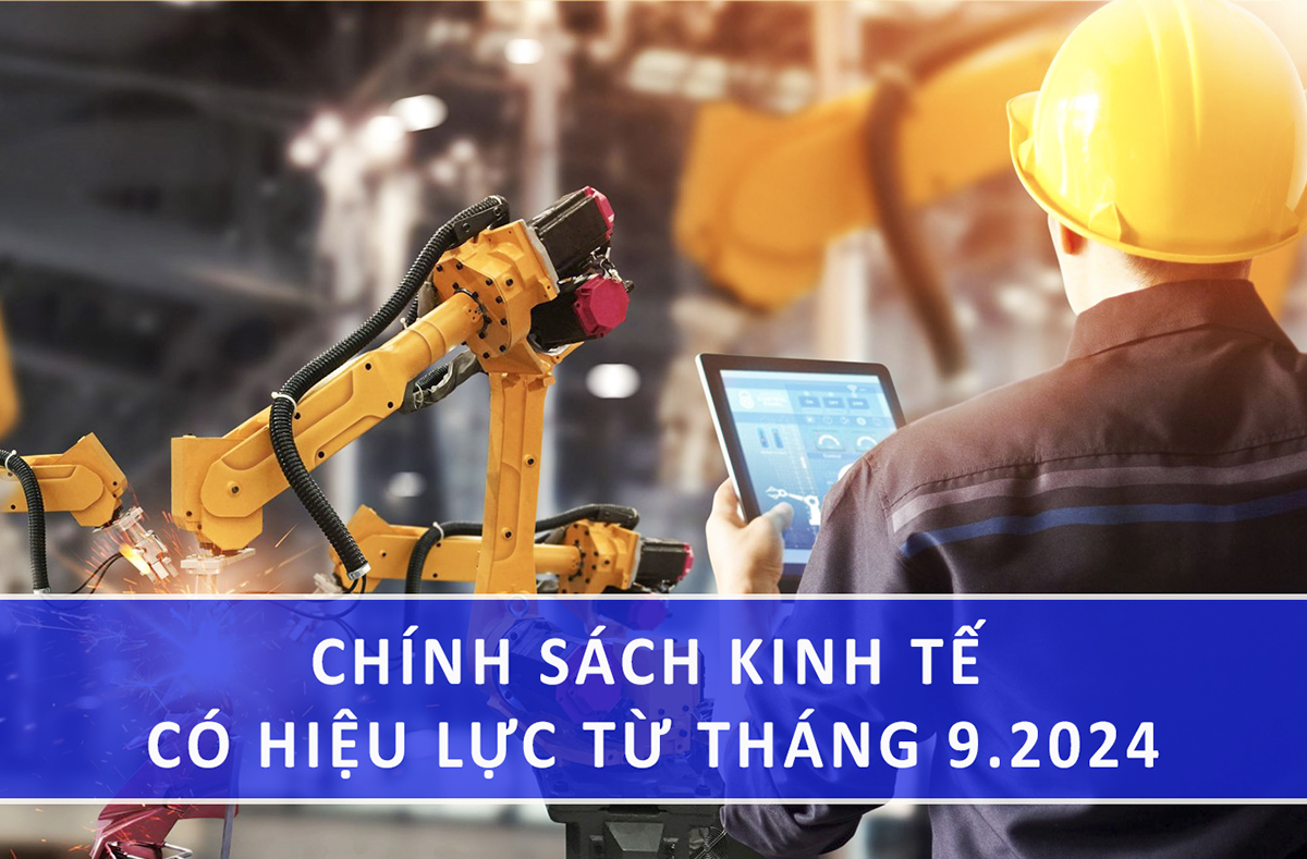 Chính sách về kinh tế có hiệu lực từ tháng 9 năm 2024