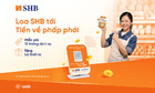 SHB ra mắt dịch vụ Loa thanh toán, hỗ trợ khách hàng phòng tránh gian lận giao dịch