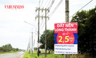 Ông lớn đổ bộ, tay to rục rịch trở lại, đất nền vùng ven sân bay Long Thành nóng hầm hập