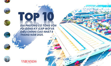 Lộ diện ‘quán quân’ hút vốn ngoại trong 8 tháng, nhiều bất ngờ trong TOP 10